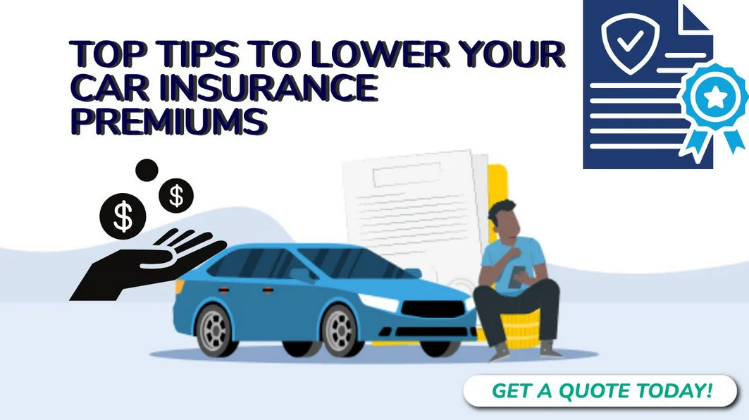 Top Tips to Lower Your Auto Insurance Premiums Fast